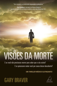 Gary Braver — Visões da morte