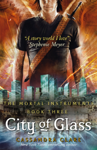 Cassandra Clare — City of Glass: The Mortal Instruments