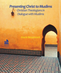 Mark Beaumont; — Presenting Christ to Muslims