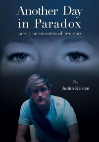 Kristen, Judith — Another Day in Paradox...a very unconventional love story (The Grace Anderson Series)