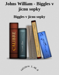 Biggles v jícnu sopky — Johns William - Biggles v jícnu sopky