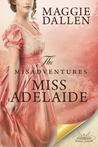Maggie Dallen — The Misadventures of Miss Adelaide
