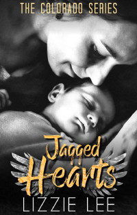 Lizzie Lee — Jagged Hearts (The Colorado Series Book 2)