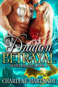 Charlene Hartnady — Dragon Betrayal (Water Dragons Book 4)