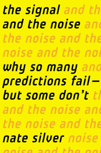 Nate Silver — The Signal and the Noise