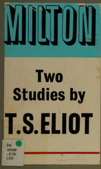 T. S. Eliot — Milton: Two Studies by T.S. Eliot