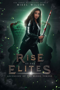 Mikel Wilson & Rise of the Elites — Ascension Of The Blood Throne