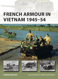 Simon Dunstan — French Armour in Vietnam 1945-54