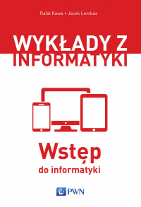 Lembas Jacek;Kawa Rafa; — Wstp do informatyki