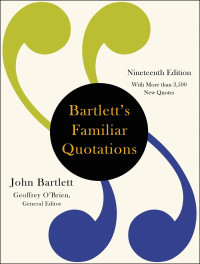 John Bartlett — Bartlett's Familiar Quotations