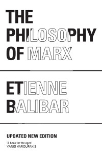 tienne Balibar; — The Philosophy of Marx