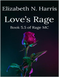 Elizabeth N. Harris — Love's Rage (Rage MC)