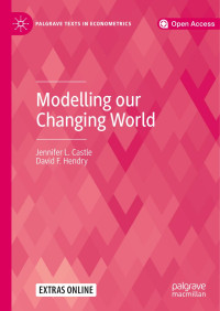 Jennifer L. Castle & David F. Hendry — Modelling our Changing World