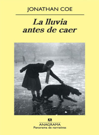 Jonathan Coe — La Lluvia Antes De Caer