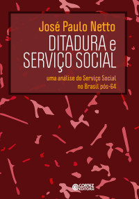 José Paulo Netto — Ditadura e Serviço Social