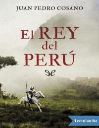 Juan Pedro Cosano — El Rey Del Perú