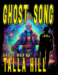 Hill, Talla — Ghost War 07 Ghost Song