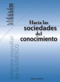 Bindé, Jérôme — Hacia las sociedades del conocimiento: informe mundial de la UNESCO; 2005