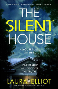 Laura Elliot — The Silent House: A gripping, emotional page-turner