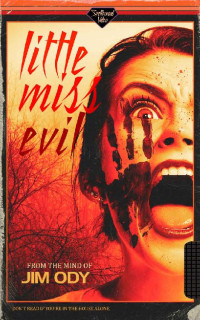 Jim Ody — Little Miss Evil : A chilling horror thriller