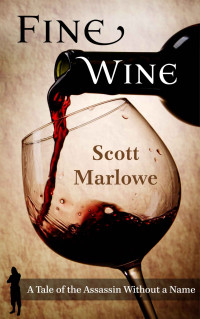 Scott Marlowe — Fine Wine (A Tale of the Assassin Without a Name #1)