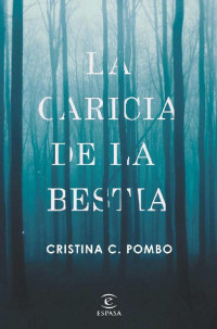 Cristina C. Pombo  — La caricia de la bestia