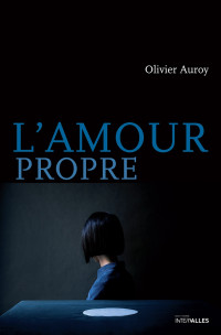 Olivier Auroy [Auroy, Olivier] — L'Amour propre