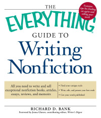 Richard D Bank — The Everything Guide to Writing Nonfiction
