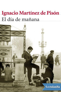 Ignacio Martínez de Pisón — EL DÍA DE MAÑANA