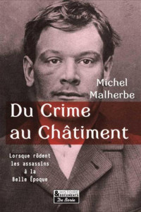 Histoire [Histoire] — Du crime au châtiment - Michel Malherbe