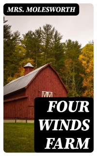 Mrs. Molesworth — Four Winds Farm