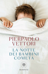 Vettori, Pierpaolo — La notte dei bambini cometa