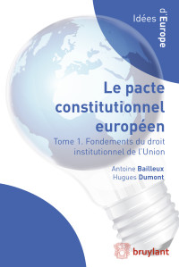 Antoine Bailleux;Hugues Dumont; & Hugues Dumont — Droit institutionnel de l'Union europenne