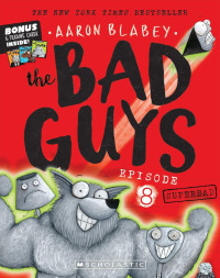 Aaron Blabey — The Bad Guys 08: Superbad