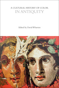 David Wharton; — A Cultural History of Color in Antiquity