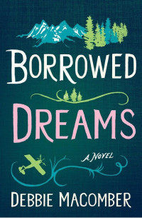 Debbie Macomber — Borrowed Dreams