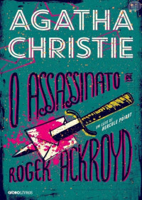 Agatha Christie — O Assassinato de Roger Ackroyd