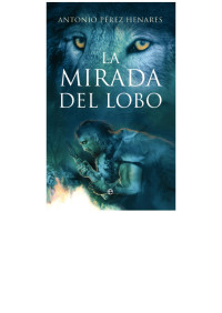 Perez Henares, Antonio — La mirada del lobo