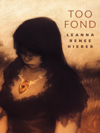 Leanna Renee Hieber — Too Fond