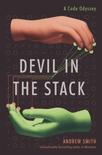 Andrew Smith — Devil in the Stack: Searching for the Soul of the New Machine