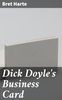 Bret Harte — Dick Doyle's Business Card