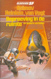 Asimov, Heinlein, van Vogt — Beproeving in de ruimte en andere verhalen