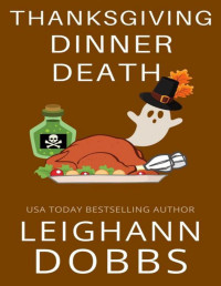 Leighann Dobbs — Thanksgiving Dinner Death (Juniper Holiday Cozy Mystery Book 2)