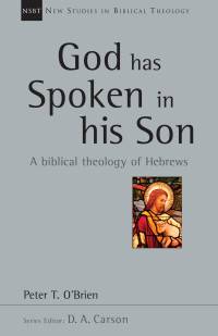 Peter T. O'Brien — God Has Spoken in His Son