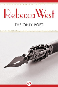 Rebecca West — The Only Poet