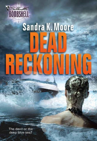 Moore, Sandra K. — Dead Reckoning