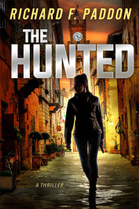 Richard F. Paddon — The Hunted (The Constanza Ocana Thrillers Book 2)