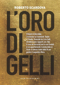 Roberto Scardova — L'oro di Gelli: Strage di Bologna
