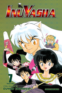 Rumiko Takahashi — Inuyasha (VIZBIG Edition), Vol. 7