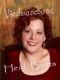 H. Betts — Všechno nebo nic - H. Betts